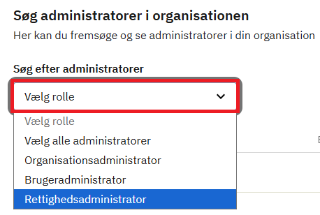 I dropdown-menuen Vælg rolle, vælges Rettighedsadministrator.